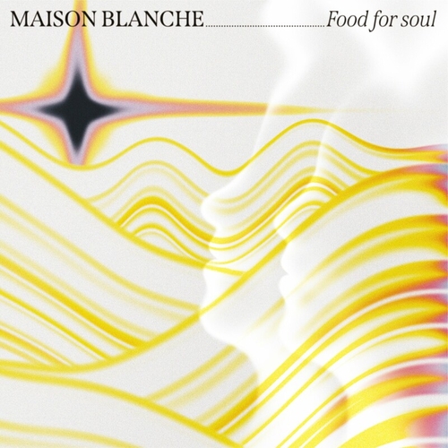 Maison Blanche - Food For Soul [PN025]